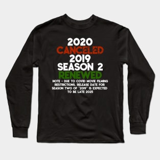 2020 Cancelled, 2019 Season 2 Renewed - Funny Covid Quote Long Sleeve T-Shirt